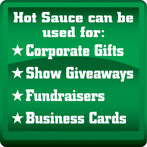 Hot Sauce can be used for Corporate Gifts, Tradeshow giveaways, fundraisers, business cards